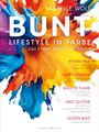 Isabelle Wolf: BUNT - Lifestyle in Farbe, Buch