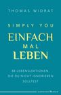 Thomas Widrat: Einfach mal leben - Simply you, Buch