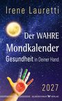 Titel: "Der WAHRE Mondkalender: Gesundheit in Deiner Hand" von Irene Lauretti. Ein leuchtender Mond und eine bunte Hand mit Sternzeichen.
