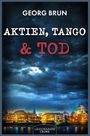 "GEORG BRUN - AKTIEN, TANGO & TOD" steht im Vordergrund eines nächtlichen Stadtpanoramas mit leuchtenden Gebäuden.