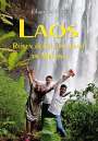 Johannes Kunz: Laos - Reisen durch das Land am Mekong, Buch