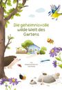 Burgunde Mothes: Die geheimnisvolle wilde Welt des Gartens, Buch