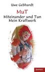 Uwe Gebhardt: MuT - Miteinander und Tun, Buch