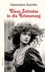 Hannelore Ewerlin: Elsas Zeitreise in die Erinnerung, Buch