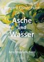 Irmgard Hunt: Asche und Wasser, Buch