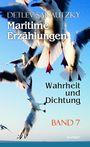 Detlev Sakautzky: Maritime Erzählungen - Wahrheit und Dichtung (Band 7), Buch