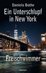 Daniela Bothe: Ein Unterschlupf in New York - Freischwimmer, Buch