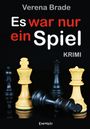 Verena Brade: Es war nur ein Spiel, Buch