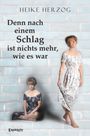 Heike Herzog: Denn nach einem Schlag ist nichts mehr, wie es war, Buch