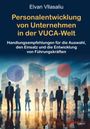 Elvan Vllasaliu: Personalentwicklung von Unternehmen in der VUCA-Welt (Volatility, Uncertainty, Complexity, Ambiguity), Buch