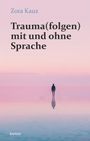 Zora Kauz: Trauma(folgen) mit und ohne Sprache, Buch