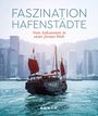 : KUNTH Bildband Faszination Hafenstädte, Buch