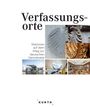 : KUNTH Bildband Verfassungsorte, Buch