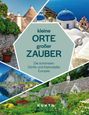 : KUNTH Kleine Orte, großer Zauber, Buch