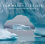 Stephan Fürnrohr: KUNTH Bildband Vom Wesen des Eises, Buch