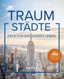 „TRAUM STÄDTE, ZIELE FÜR EIN GANZES LEBEN“. Skyline mit Empire State Building, Label „Über 350 Lieblingsstädte“.