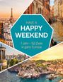 "HAVE A HAPPY WEEKEND. 1 Jahr – 52 Ziele in ganz Europa." Fotos von touristischen Sehenswürdigkeiten aus Europa.