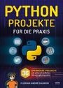 Florian Dalwigk: Python Projekte für die Praxis, Buch