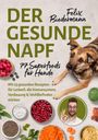Felix Biedermann: Der gesunde Napf - 77 Superfoods für Hunde, Buch