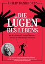 Philip Bandholtz: Die Lügen des Lebens, Buch