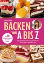 "BACKEN VON A BIS Z", 70 Rezepte, Kuchenbilder, Porträt einer Frau; Backbuchcover mit verschiedenen Gebäcksorten.