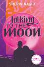 Sherin Nagib: Talking to the Moon, Buch