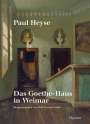 : Paul Heyse: Das Goethe-Haus in Weimar, Buch