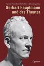 Gerhart Hauptmann: Gerhart Hauptmann und das Theater, Buch