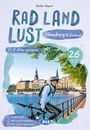 Stefan Kayser: Hamburg und Umland RadLandLust, 26 Lieblings-Radtouren, E-Bike-geeignet, mit Wohnmobilstellplätzen, GPS-Tracks-Download, Buch