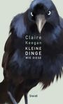 Claire Keegan: Kleine Dinge wie diese, Buch