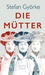 Stefan Györke: Die Mütter, Buch