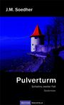 Jakob Maria Soedher: Pulverturm, Buch