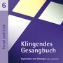 : Klingendes Gesangbuch 6 - Freud und Leid, CD