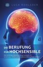 Luca Rohleder: Die Berufung für Hochsensible, Buch