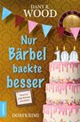 Dany R. Wood: Nur Bärbel backte besser, Buch