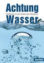 Bernd Bruns: Achtung Wasser, Buch