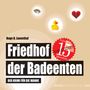 Hugo B. Lauenthal: Friedhof der Badeenten, Buch