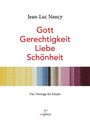 Marcus Steinweg: Jean-Luc Nancy. Gott, Gerechtigkeit, Liebe, Schönheit.<BR>Vier Vorträge für Kinder. Bebildert von Rosemarie Trockel, Buch