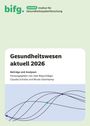 „Gesundheitswesen aktuell 2026“, herausgegeben von Uwe Repschläger, Claudia Schulte, Nicole Osterkamp; geschwungene Linien.