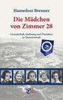 Hannelore Brenner: Die Mädchen von Zimmer 28, Buch