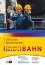 Text: "2025/2026 Beruf & Karriere", "ZUKUNFTS BRANCHE BAHN". Zwei Personen mit gelben Helmen in Arbeitskleidung.