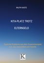 Ralph Kaste: KITA-Platz trotz Elterngeld, Buch