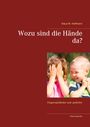Klaus W. Hoffmann: Wozu sind die Hände da?, Buch