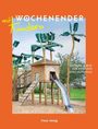 : Wochenender: Lieblingsorte für Familien in und um Hamburg, Buch