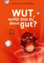 Elisa Eckartsberg: Wut, wofür bist du denn gut?, Buch