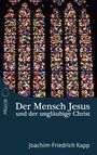 Joachim-Friedrich Kapp: Der Mensch Jesus und der ungläubige Christ, Buch