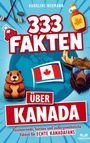 Karoline Neumann: 333 Fakten über Kanada: Faszinierende, kuriose und außergewöhnliche Fakten für echte Kanadafans, Buch