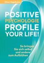 Oliver Vogelhuber: Positive Psychologie - Profile Your Life!, Buch