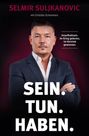 „SELMIR SULJKANOVIC“, „Unaufhaltsam. Im Krieg geboren, im Vertrieb gewonnen. SEIN. TUN. HABEN.“ Mann im Anzug.