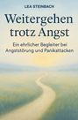 Lea Steinbach: Weitergehen trotz Angst: Ein ehrlicher Begleiter bei Angststörung und Panikattacken, Buch